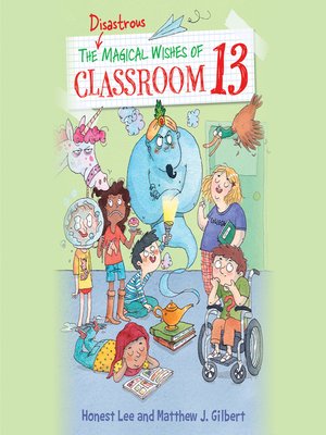 cover image of The Disastrous Magical Wishes of Classroom 13